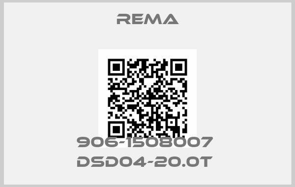Rema-906-1508007  DSD04-20.0T 