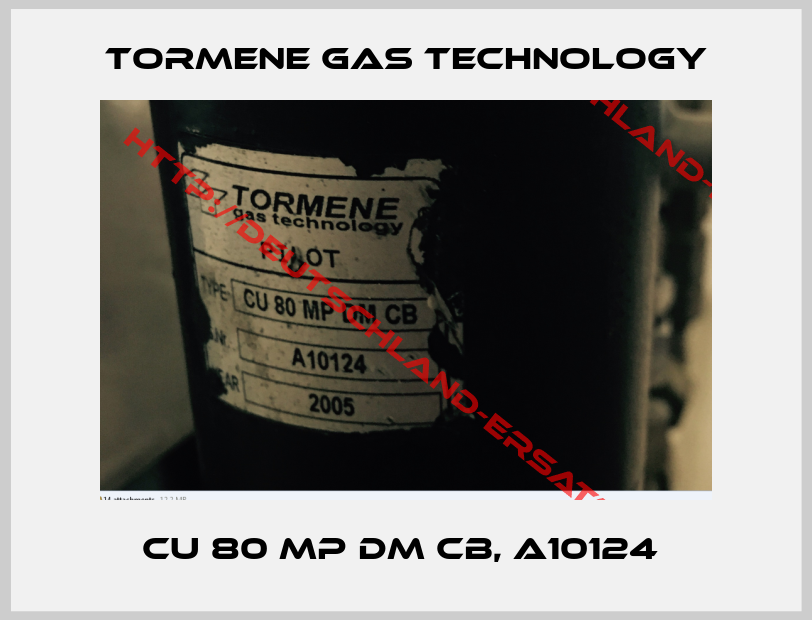 TORMENE GAS TECHNOLOGY-CU 80 MP DM CB, A10124 