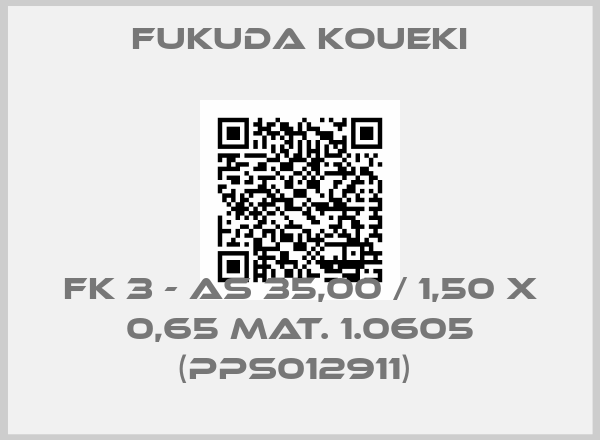 Fukuda Koueki-FK 3 - AS 35,00 / 1,50 x 0,65 Mat. 1.0605 (PPS012911) 