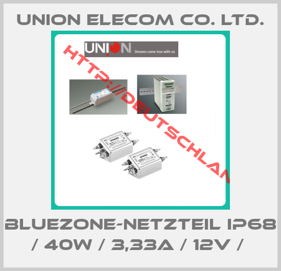 UNION ELECOM CO. LTD.-bluezone-Netzteil IP68 / 40W / 3,33A / 12V / 