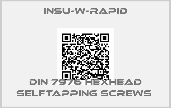 INSU-W-RAPID-DIN 7976 Hexhead Selftapping Screws 