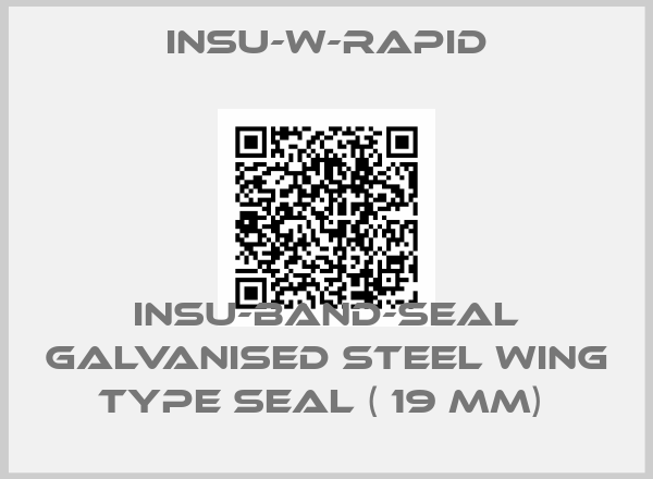 INSU-W-RAPID-INSU-BAND-SEAL Galvanised Steel Wing Type Seal ( 19 mm) 