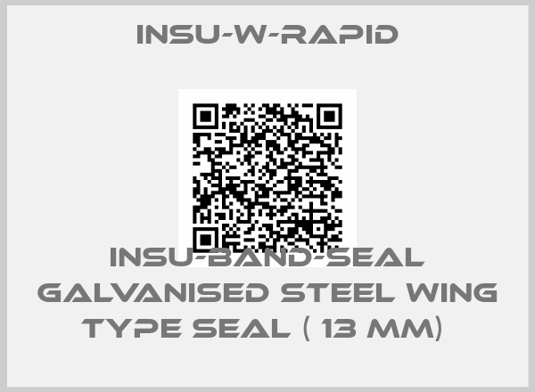 INSU-W-RAPID-INSU-BAND-SEAL Galvanised Steel Wing Type Seal ( 13 mm) 