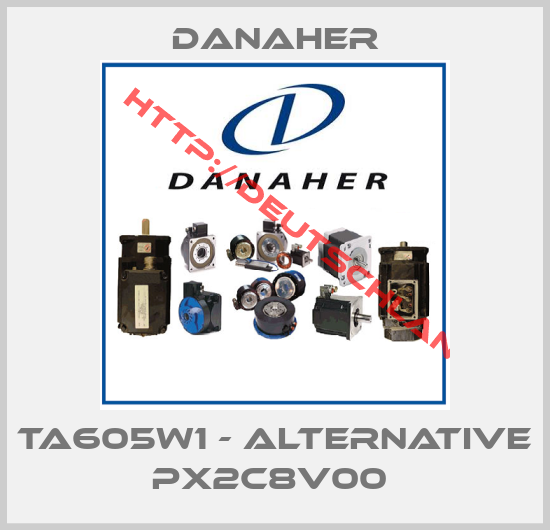 Danaher-TA605W1 - alternative PX2C8V00 