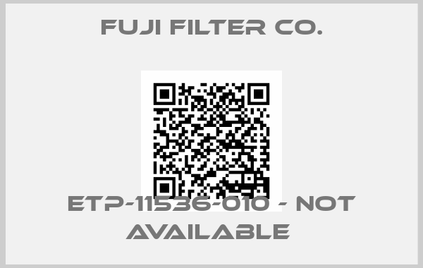 FUJI FILTER CO.-ETP-11536-010 - not available 