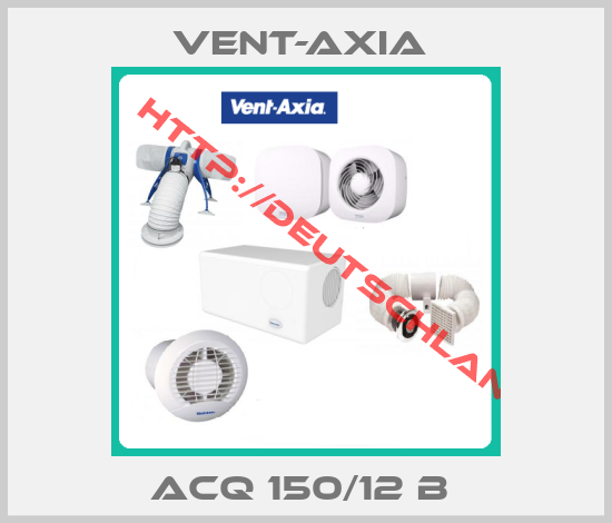 Vent-Axia -ACQ 150/12 B 