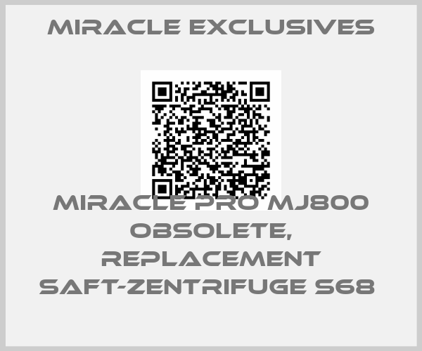 Miracle Exclusives-Miracle Pro MJ800 obsolete, replacement Saft-Zentrifuge S68 