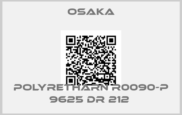OSAKA-polyretharn R0090-P 9625 DR 212 