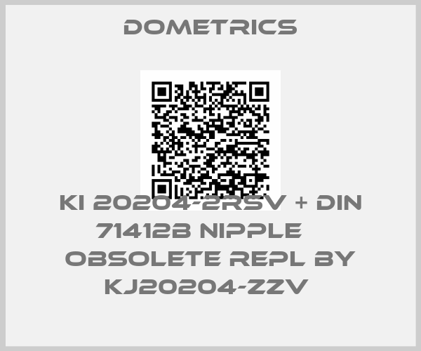 Dometrics-KI 20204-2RSV + DIN 71412B nipple    obsolete repl by KJ20204-ZZV 