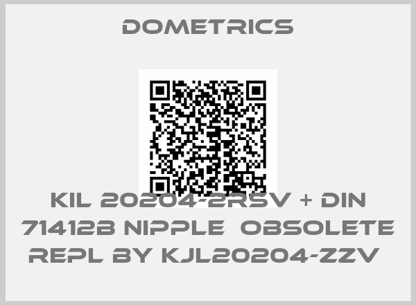 Dometrics-KIL 20204-2RSV + DIN 71412B nipple  obsolete repl by KJL20204-ZZV 