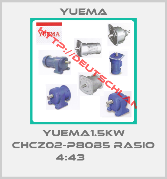 Yuema-Yuema1.5KW CHCZ02-P80B5 Rasio 4:43        
