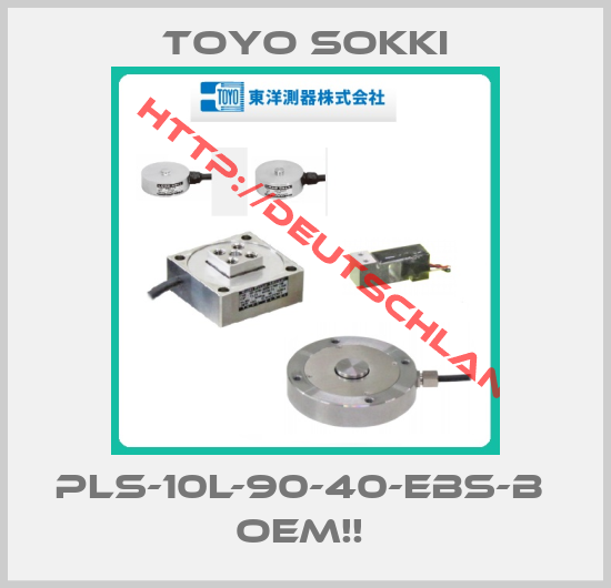 Toyo Sokki-PLS-10L-90-40-EBS-B  OEM!! 