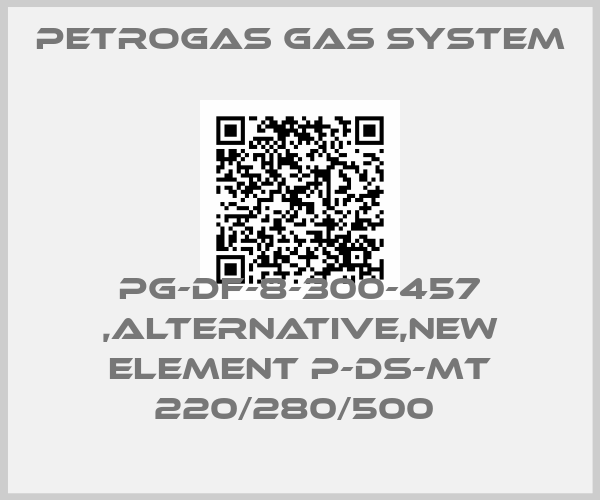 Petrogas Gas System-PG-DF-8-300-457 ,alternative,new element P-DS-MT 220/280/500 