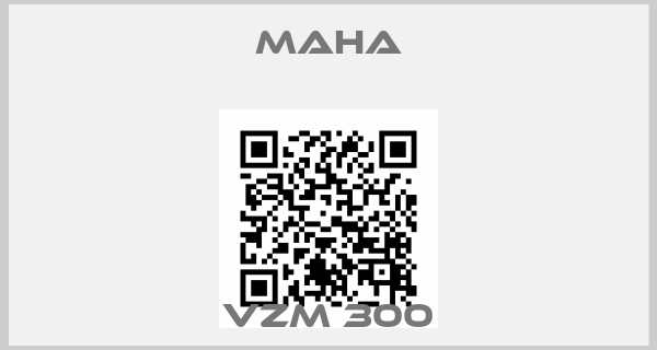 MAHA-VZM 300