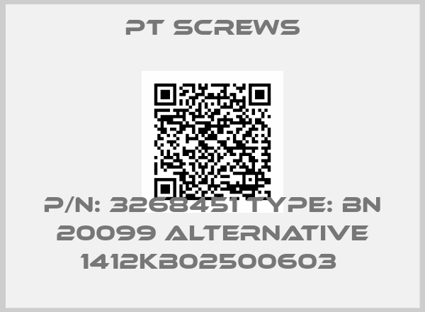 PT Screws-P/N: 3268451 Type: BN 20099 alternative 1412KB02500603 
