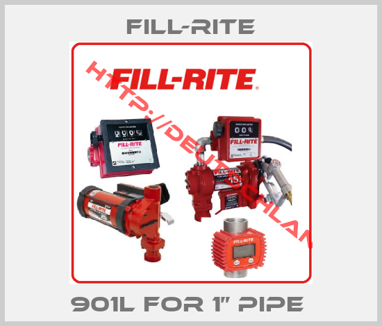 Fill-Rite- 901L for 1” Pipe 