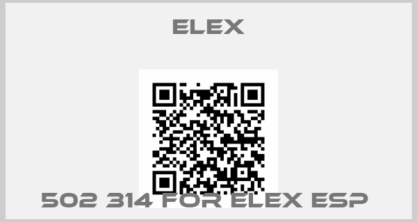 Elex-502 314 FOR ELEX ESP 
