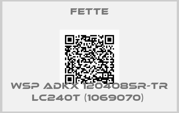 FETTE-WSP ADKX 120408SR-TR LC240T (1069070) 