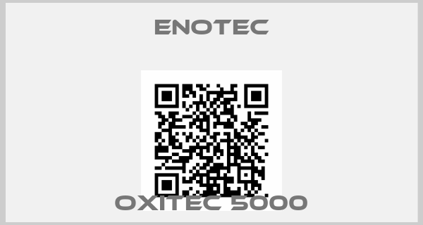 Enotec-OXITEC 5000