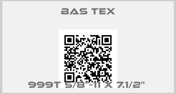 Bas tex-999T 5/8"-11 X 7.1/2" 