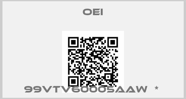 Oei-99VTV60005AAW  * 