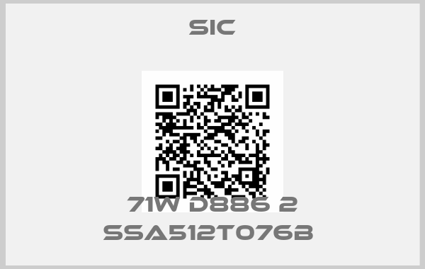 Sic-71W D886 2 SSA512T076B 