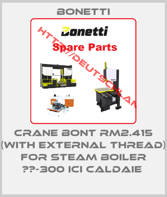 Bonetti-crane BONT RM2.415 (with external thread) for steam boiler АХ-300 ICI Caldaie 