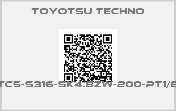 Toyotsu Techno-TC5-S316-SK4.8ZW-200-PT1/8 