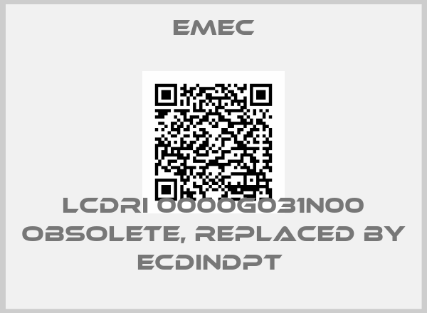EMEC-LCDRI 0000G031N00 obsolete, replaced by ECDINDPT 