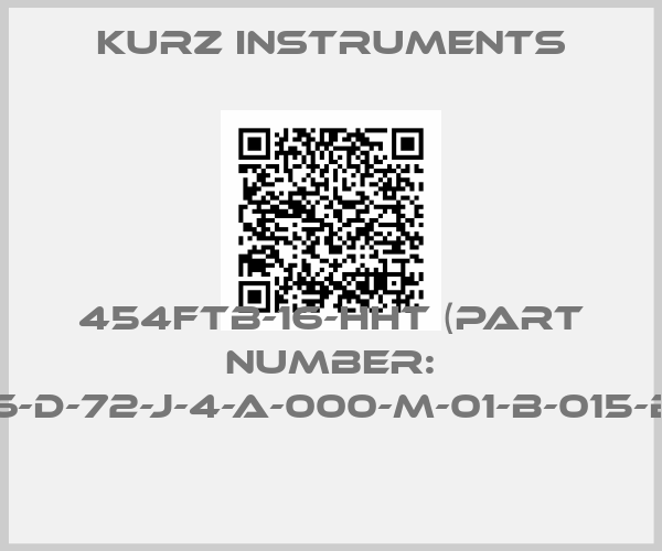 Kurz Instruments-454FTB-16-HHT (Part Number: 756056-D-72-J-4-A-000-M-01-B-015-B-0537) 