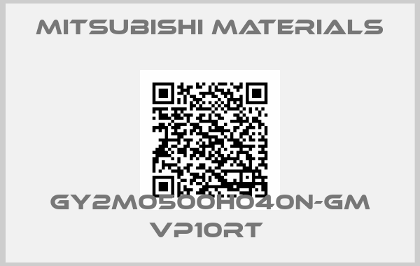 Mitsubishi Materials-GY2M0500H040N-GM VP10RT 