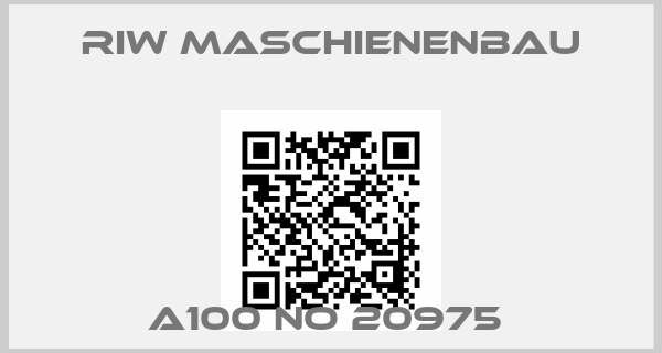 Riw Maschienenbau-A100 NO 20975 