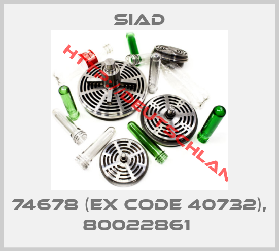 SIAD-74678 (EX CODE 40732), 80022861 