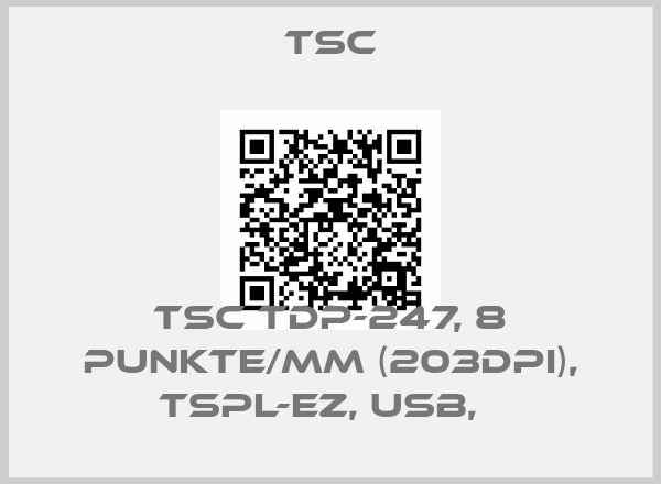 TSC-TSC TDP-247, 8 Punkte/mm (203dpi), TSPL-EZ, USB,  