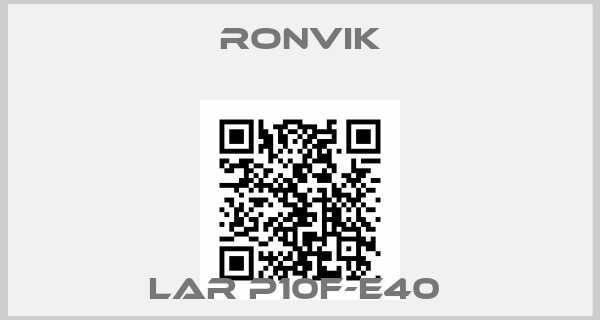 Ronvik-LAR P10F-E40 