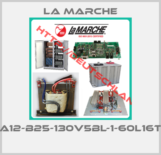 La Marche-A12-B25-130V5BL-1-60L16T 