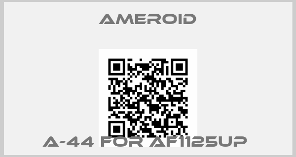 Ameroid-A-44 FOR AF1125UP 