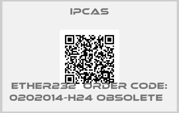 Ipcas-Ether232  Order Code: 0202014-H24 obsolete  