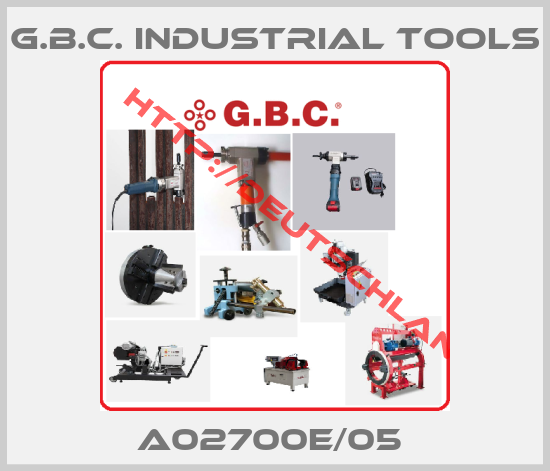 G.B.C. Industrial tools-A02700E/05 