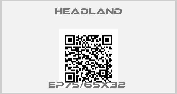 headland-EP75/65X32 