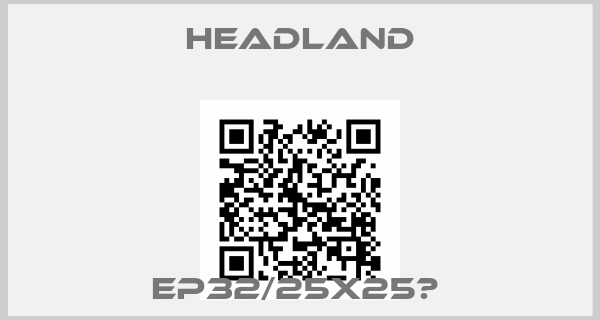 headland-EP32/25X25　 