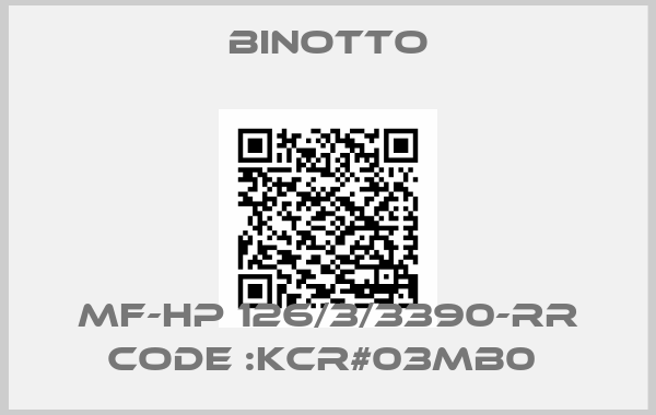 BINOTTO-MF-HP 126/3/3390-RR CODE :KCR#03MB0 