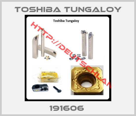 Toshiba Tungaloy-191606 