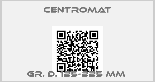 Centromat-Gr. D, 125-225 mm 