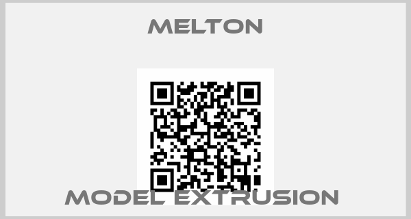 Melton-Model Extrusion 