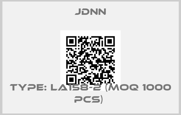 JDNN-TYPE: LA158-2 (MOQ 1000 pcs) 