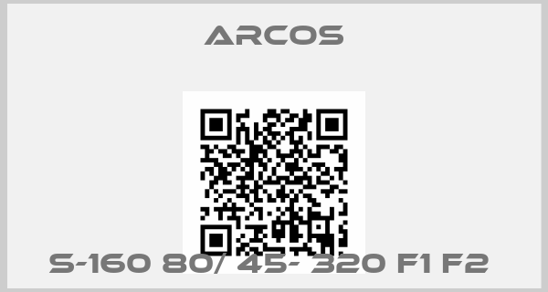 Arcos-S-160 80/ 45- 320 F1 F2 