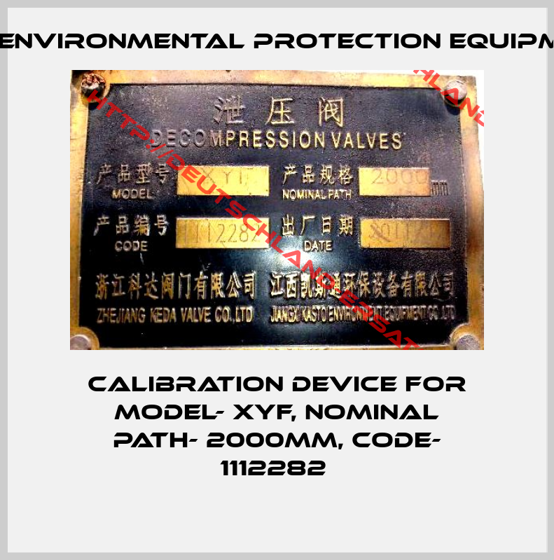 KASTO ENVIRONMENTAL PROTECTION EQUIPMENT CO-calibration device for MODEL- XYF, NOMINAL PATH- 2000MM, CODE- 1112282 