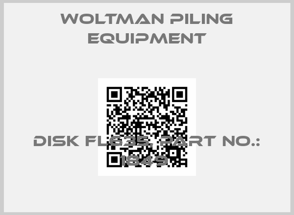 Woltman Piling Equipment-Disk FL635, part no.: 1849 