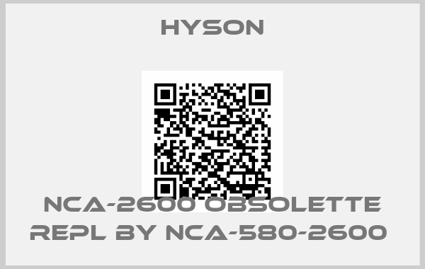 Hyson-NCA-2600 obsolette repl by NCA-580-2600 